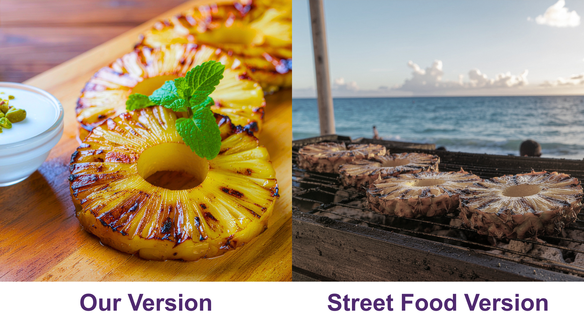 Caramelized Grilled Pineapple with Cinnamon Honey Yogurt - Our Version vs Street Food Version